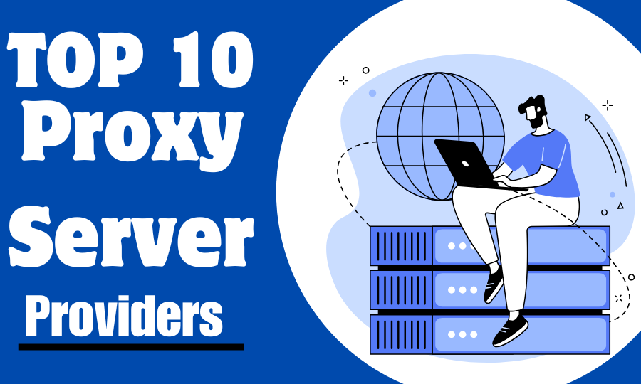 10 Best Proxy Server Providers in 2025 [Free & Paid]